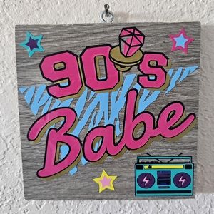 Handmade wall art 90s Babe Decorative Sign